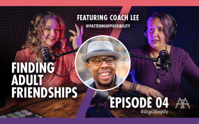 EP04: Finding Adult Friendships with Coach Lee