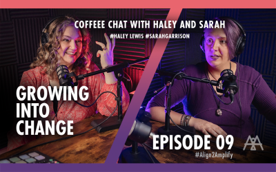 EP09: Growing Into Change